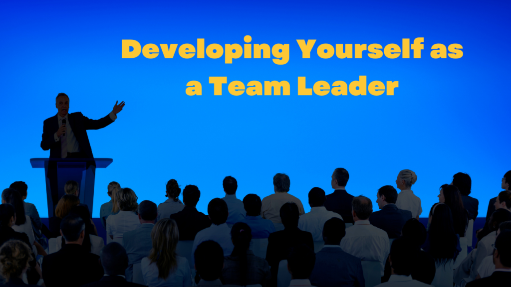 Developing Yourself as a Team Leader