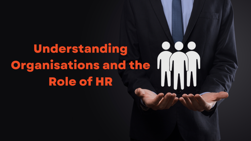 3HRC Understanding Organisations and the Role of HR